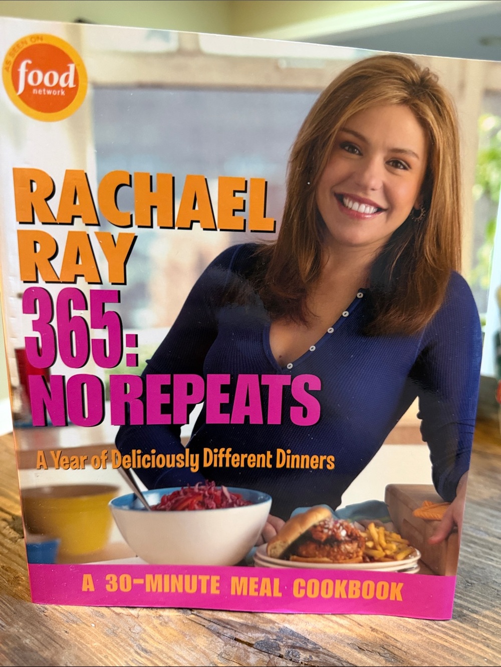 Rachel Ray Food Network 365:No Repeats softcover -A 30-minute meal cookbook